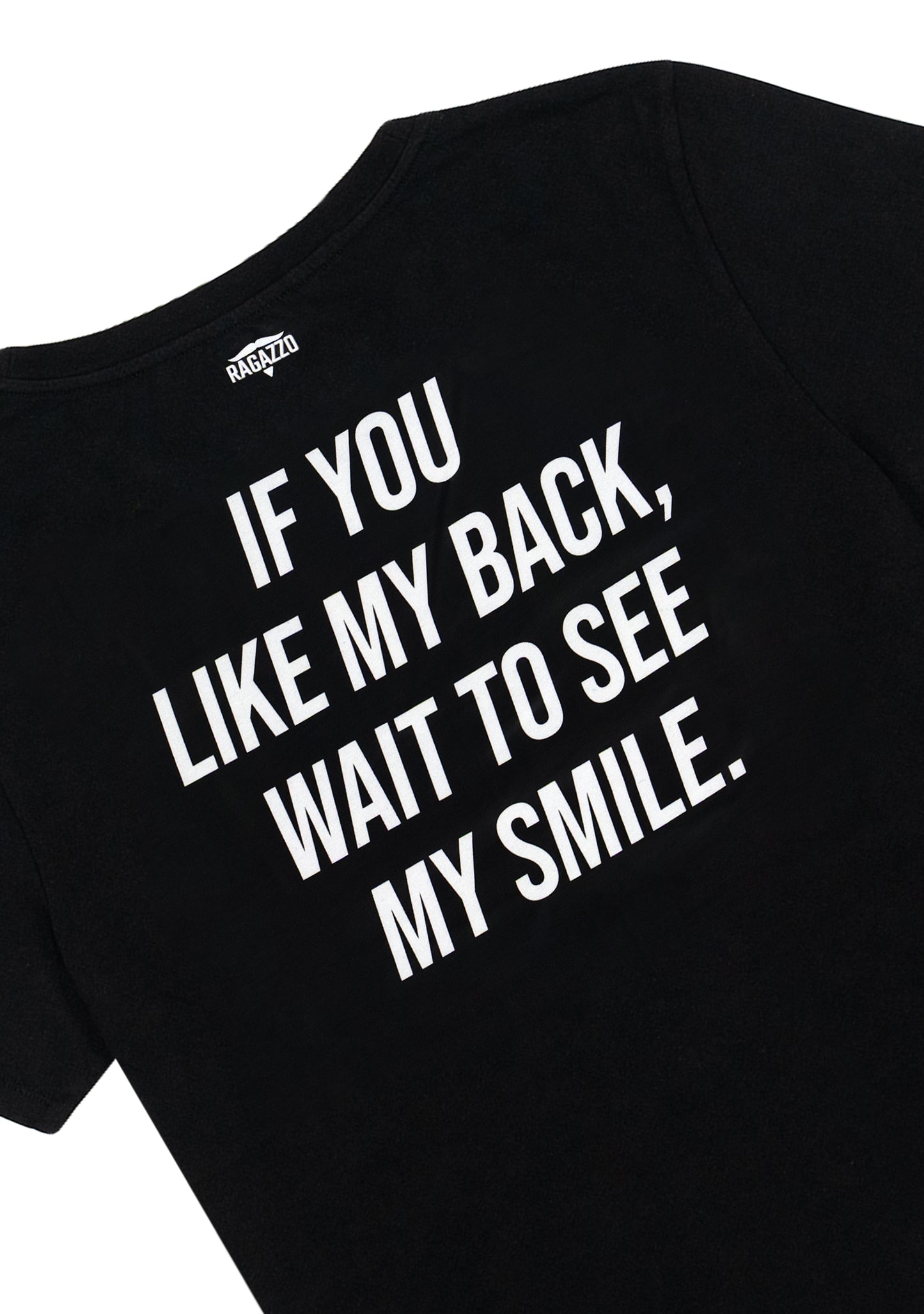 T-Shirt • Preto • "If You Like My Back, Wait to See My Smile"