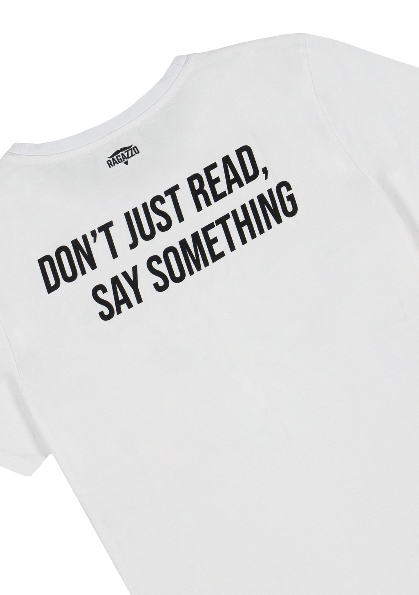 T-Shirt • White • "Don’t Just Read, Say Something!"