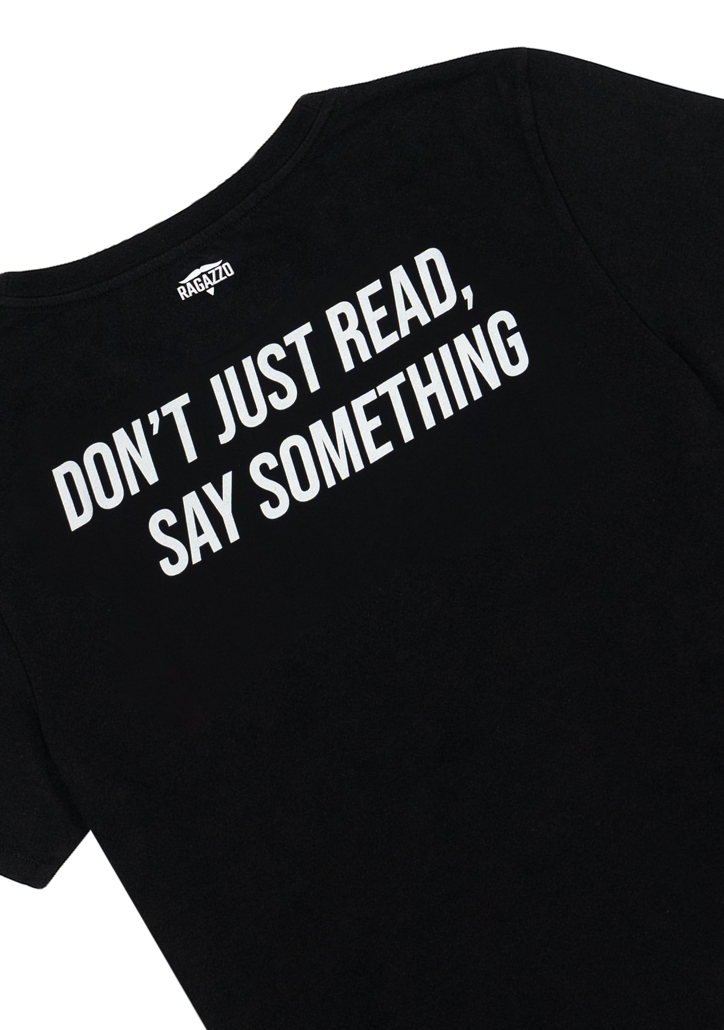 T-Shirt • Black • "Don’t Just Read, Say Something"