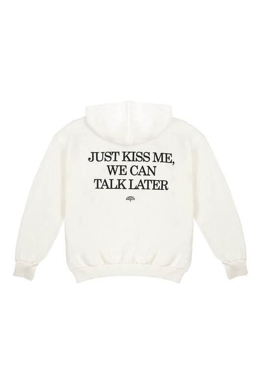 Hoodie • Meio-Branco • "Just Kiss Me, We Can Talk Later"