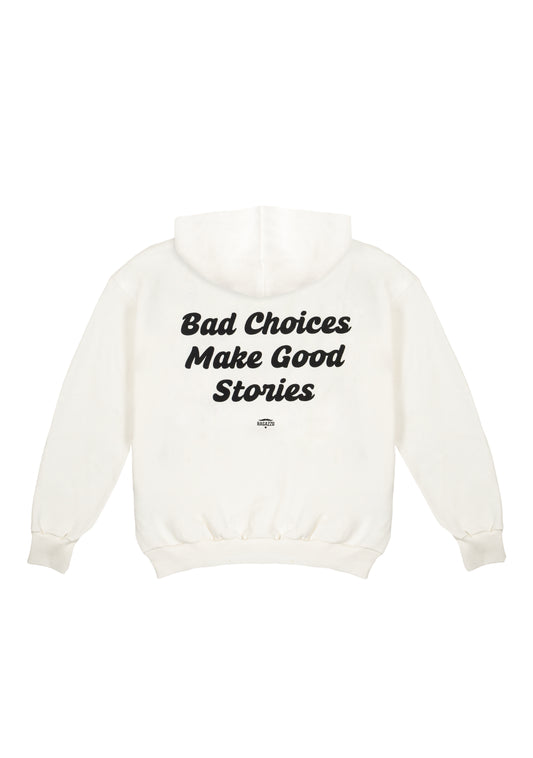 Hoodie • Meio-Branco • "Bad Choices Make Good Stories"