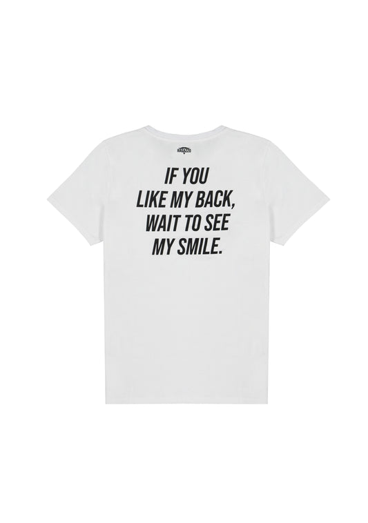 T-Shirt • White • "If You Like My Back, Wait to See My Smile"